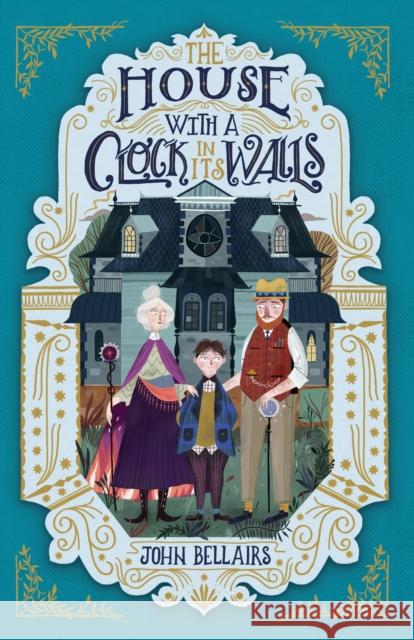 The House With a Clock in Its Walls John Bellairs   9781848127722 Piccadilly Press