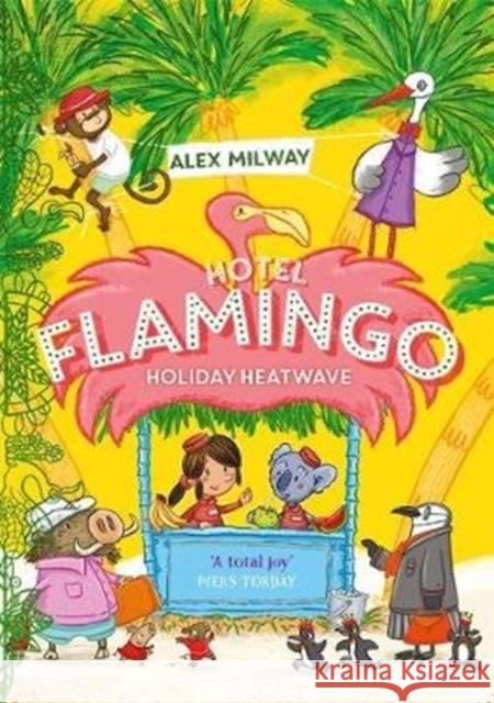 Hotel Flamingo: Holiday Heatwave Alex Milway   9781848128057