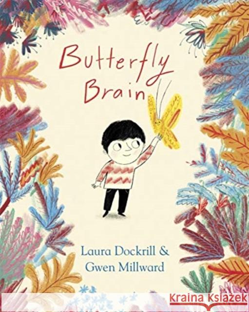 Butterfly Brain Laura Dockrill 9781848128682 Templar Publishing