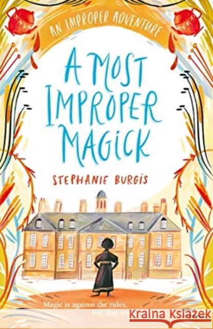 A Most Improper Magick: An Improper Adventure 1 Stephanie Burgis 9781848129245