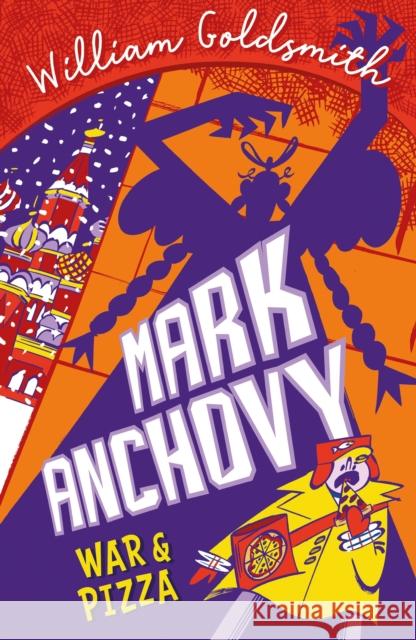 Mark Anchovy: War and Pizza (Mark Anchovy 2) William Goldsmith 9781848129276 Templar Publishing