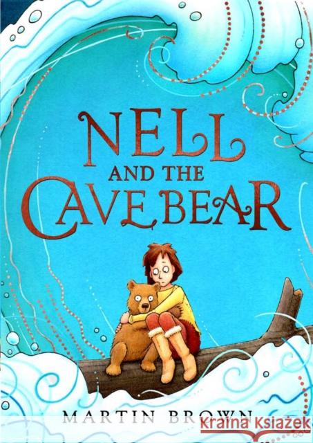 Nell and the Cave Bear Martin Brown 9781848129689 Bonnier Books Ltd