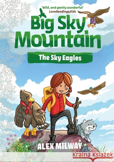 Big Sky Mountain: The Sky Eagles Alex Milway 9781848129757 Templar Publishing