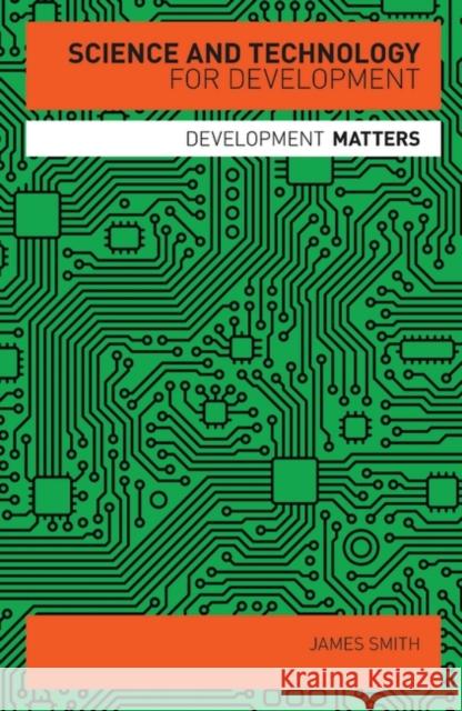 Science and Technology for Development James Smith 9781848132009 Zed Books