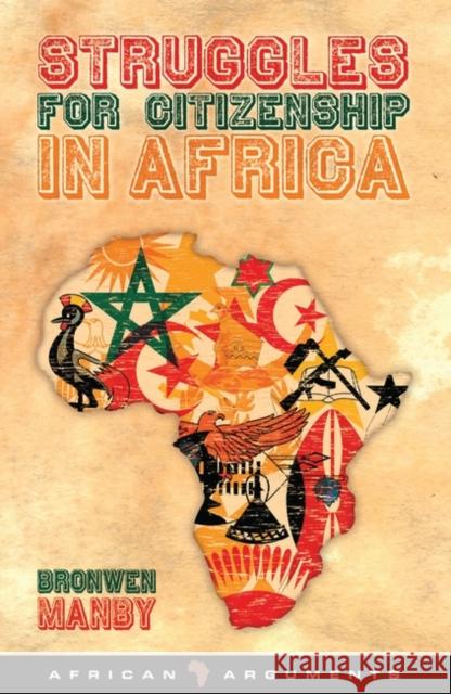 Struggles for Citizenship in Africa Bronwen Manby 9781848133518 Zed Books