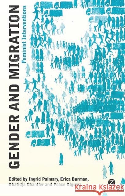 Gender and Migration: Feminist Interventions Mora, Isabel Rodriguez 9781848134102