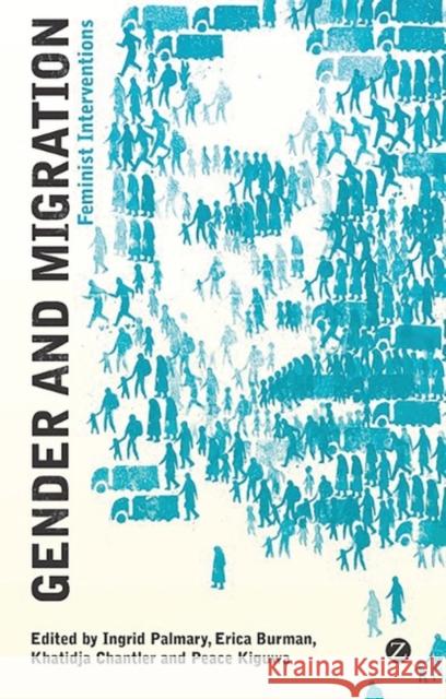 Gender and Migration: Feminist Interventions Mora, Isabel Rodriguez 9781848134119 0