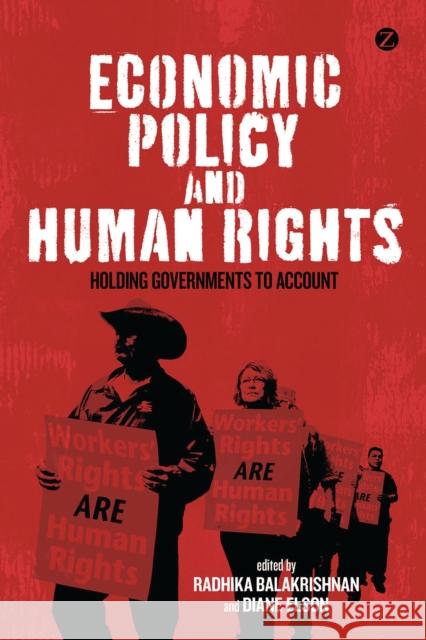 Economic Policy and Human Rights: Holding Governments to Account Gammage, Sarah 9781848138759 Zed Books