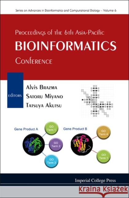 Proceedings of the 6th Asia-Pacific Bioinformatics Conference Brazma, Alvis 9781848161085 World Scientific Publishing Company