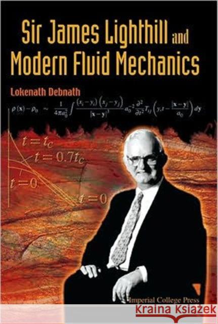 Sir James Lighthill and Modern Fluid Mechanics Debnath, Lokenath 9781848161139