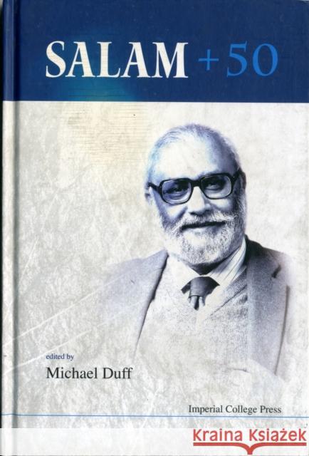 Salam + 50 - Proceedings of the Conference Duff, Michael James 9781848161900 Imperial College Press