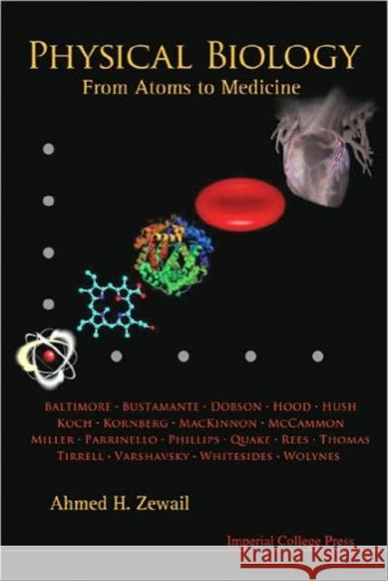 Physical Biology: From Atoms to Medicine Zewail, Ahmed H. 9781848161993 Imperial College Press