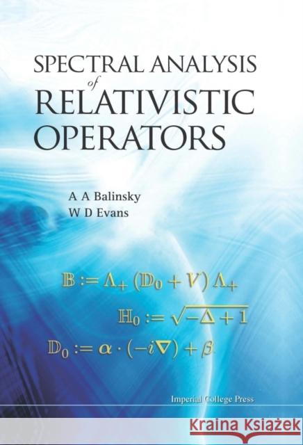 Spectral Analysis of Relativistic Operators Evans, William Desmond 9781848162181 Imperial College Press