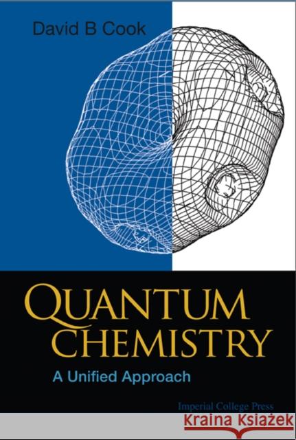 Quantum Chemistry: A Unified Approach David B. Cook 9781848162655 Imperial College Press