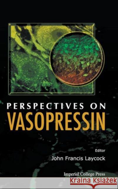 Perspectives on Vasopressin Laycock, John Francis 9781848162945 World Scientific Publishing Company