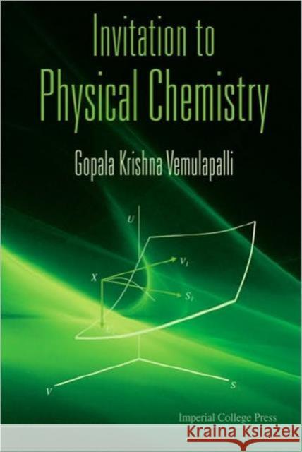 invitation to physical chemistry  Vemulapalli, Gopala Krishna 9781848163010