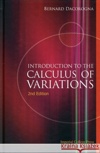 Introduction to the Calculus of Variations (2nd Edition) Dacorogna, Bernard 9781848163331 Imperial College Press
