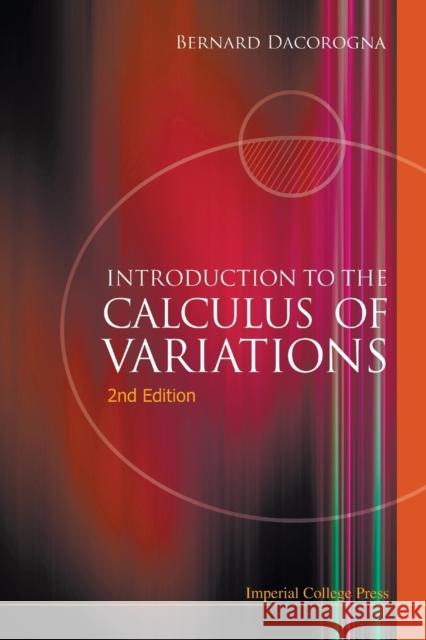 Introduction to the Calculus of Variations (2nd Edition) Dacorogna, Bernard 9781848163348 Imperial College Press