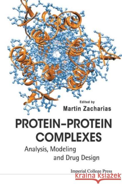 Protein-Protein Complexes: Analysis, Modeling and Drug Design Zacharias, Martin 9781848163393 0