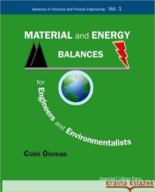 Material and Energy Balances for Engineers and Environmentalists Oloman, Colin William 9781848163683 Imperial College Press
