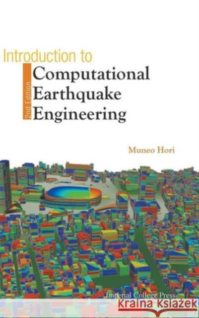 Introduction to Computational Earthquake Engineering Hori, Muneo 9781848163973 Imperial College Press