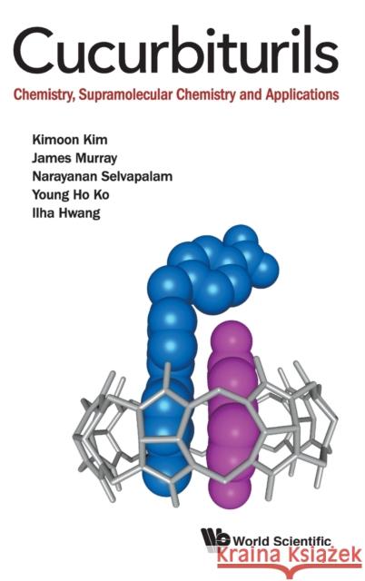 Cucurbiturils: Chemistry, Supramolecular Chemistry and Applications Kimoon Kim Young Ho Ko N. Selvapalam 9781848164086 Imperial College Press