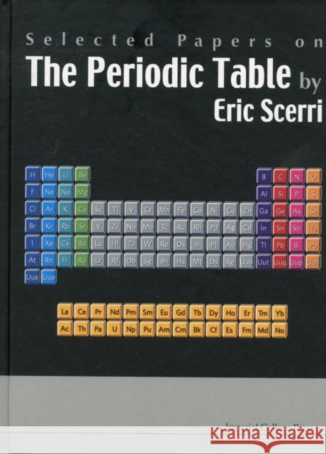 Selected Papers on the Periodic Table Scerri, Eric R. 9781848164253 Imperial College Press