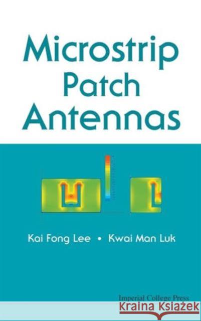 Microstrip Patch Antennas Kai Fong Lee Kwai Man Luk 9781848164536 Imperial College Press