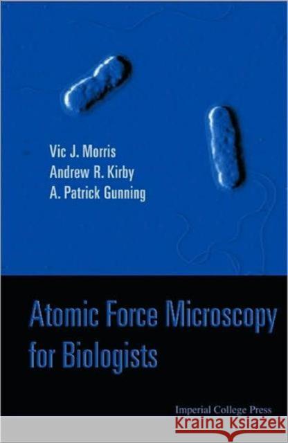 Atomic Force Microscopy for Biologists (2nd Edition) Morris, Victor J. 9781848164673 Imperial College Press