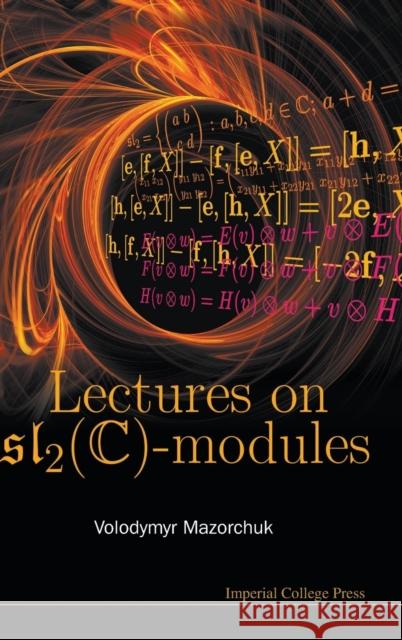Lectures on Sl_2(c)-Modules Mazorchuk, Volodymyr 9781848165175 Imperial College Press
