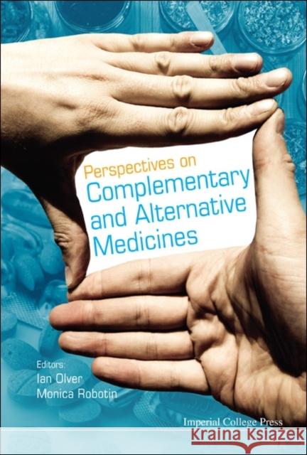 Perspectives on Complementary and Alternative Medicines Robotin, Monica 9781848165564 World Scientific Publishing Company