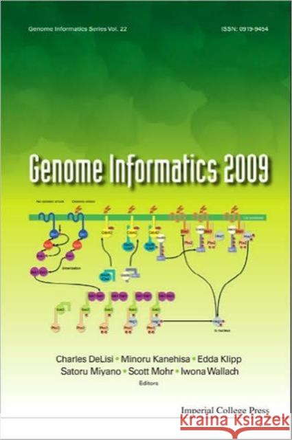 Genome Informatics 2009: Genome Informatics Series Vol. 22 - Proceedings of the 9th Annual International Workshop on Bioinformatics and Systems Biolog Klipp, Edda 9781848165694