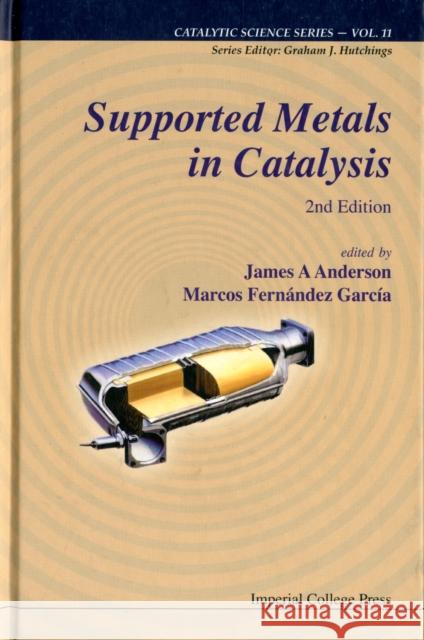 Supported Metals in Catalysis Anderson, James Arthur 9781848166776