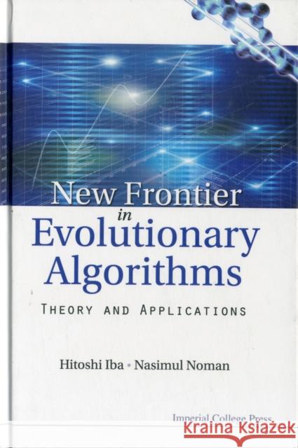 New Frontier in Evolutionary Algorithms: Theory and Applications Hitoshi Iba 9781848166813 0