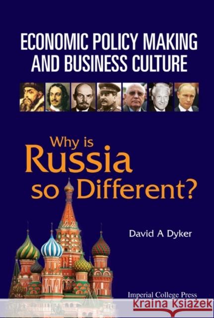 Economic Policy Making and Business Culture: Why Is Russia So Different? Dyker, David A. 9781848167827