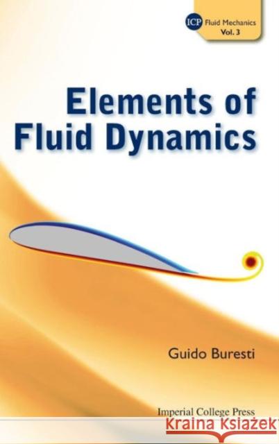 Elements of Fluid Dynamics Buresti, Guido 9781848168886 Imperial College Press