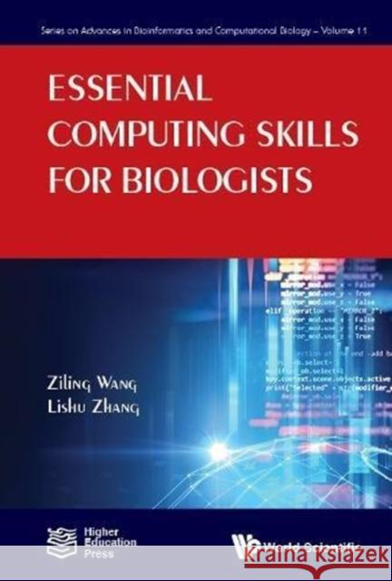 Essential Computing Skills for Biologists Fenglou Mao Xizeng Mao Yanbin Yin 9781848169241 Imperial College Press / Higher Education Pre