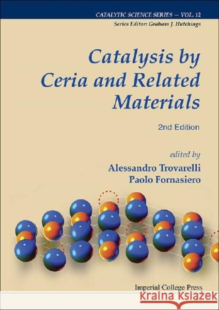 Catalysis by Ceria and Related Materials Trovarelli, Alessandro 9781848169630 0