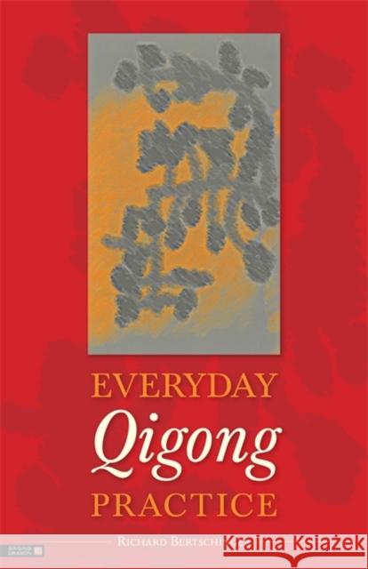 Everyday Qigong Practice Richard Bertschinger 9781848191174 0