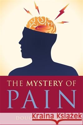 The Mystery of Pain Douglas Nelson 9781848191525 0