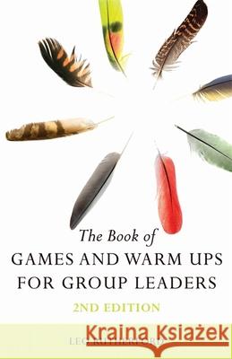 The Book of Games and Warm Ups for Group Leaders 2nd Edition Leo Rutherford 9781848192355 Singing Dragon