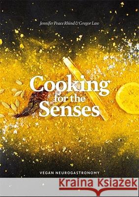 Cooking for the Senses: Vegan Neurogastronomy Jennifer Peac Gregor Law 9781848193000 Jessica Kingsley Publishers