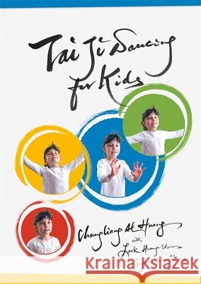 Tai Ji Dancing for Kids: Five Moving Forces Chungliang A 9781848193727 Singing Dragon