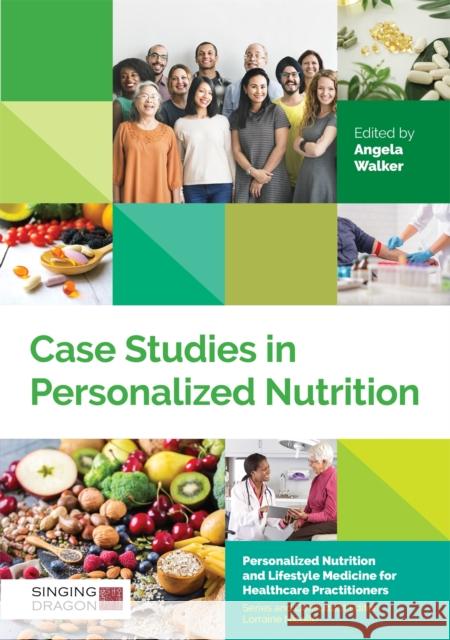 Case Studies in Personalized Nutrition Angela Walker 9781848193949 Jessica Kingsley Publishers