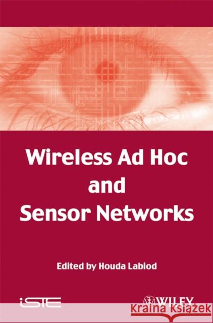 Wireless Ad Hoc and Sensor Networks Houda Labiod 9781848210035 Wiley-Iste