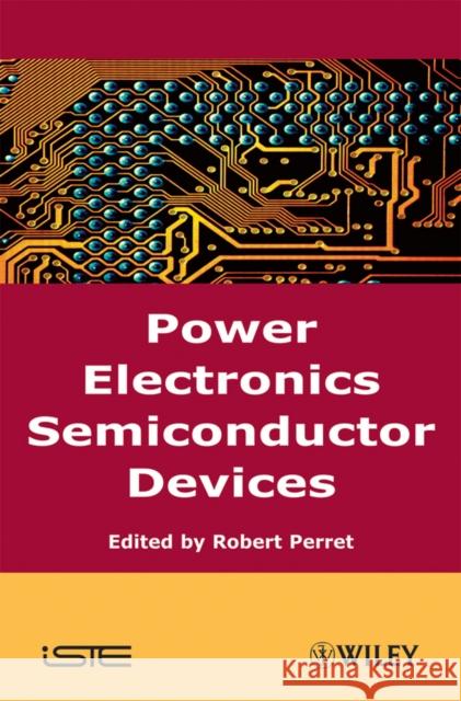 Power Electronics Semiconductor Devices Robert Perret 9781848210646