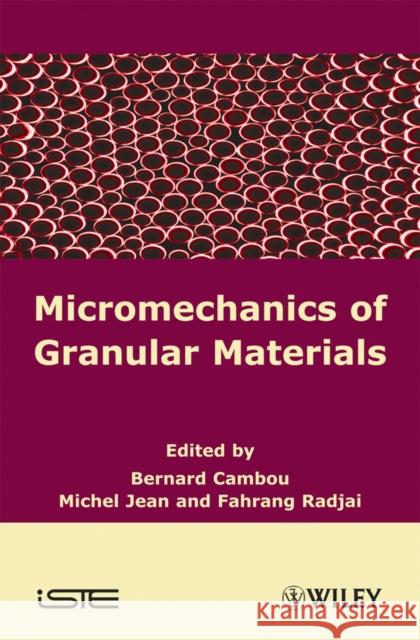 Micromechanics of Granular Materials Bernard Cambou Michel Jean 9781848210752 Wiley-Iste