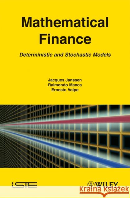 Mathematical Finance: Deterministic and Stochastic Models Janssen, Jacques 9781848210813 Wiley-Iste
