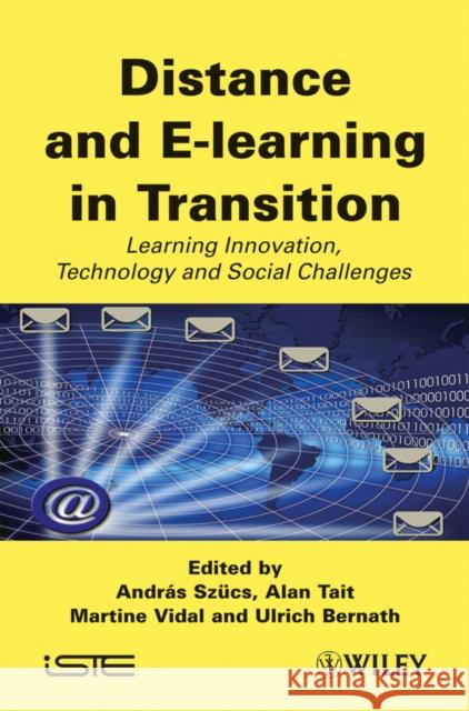 Distance and E-Learning in Transition: Learning Innovation, Technology and Social Challenges Szücs, András 9781848211322 Wiley-Iste