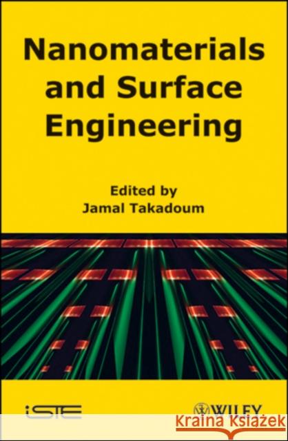 Nanomaterials and Surface Engineering Jamal Takadoum 9781848211513 Wiley-Iste